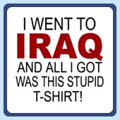 funny military t-shirts, i went to iraq and all i got was this stupid shirt